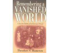 Remembering a Vanished World Theodore S. Hamerow (Auteur)