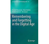 Remembering And Forgetting In The Digital Age