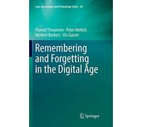 Remembering And Forgetting In The Digital Age