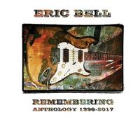 Eric Bell – Remembering : Anthology 1996-2017 – Coffret CD