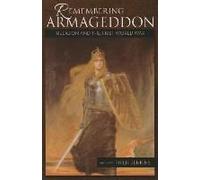 Remembering Armageddon Religion And The First World War
