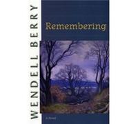 Remembering by Berry & Wendell Berry, Wendell (Auteur)