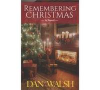 Remembering Christmas - Dan Walsh - Amazon Digital Services LLC KDP - Livre en Anglais Dan WalshDan Walsh (Auteur)