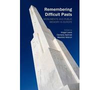 Remembering Difficult Pasts: Monuments and Public Memory in Europe