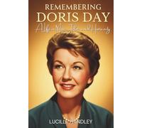 Remembering Doris Day: A Life in Music, Film, and Humanity