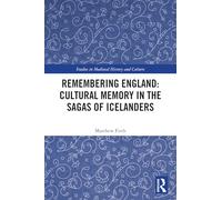 Remembering England: Cultural Memory in the Sagas of Icelanders