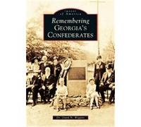 Remembering Georgia's Confederates, Images of America Series David N. Wiggins (Auteur)
