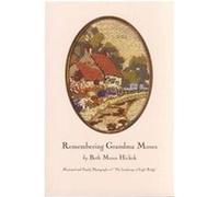Remembering Grandma Moses Beth Moses Hickok (Auteur)