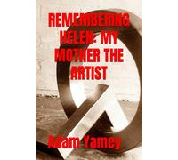 Remembering Helen: My Mother The Artist