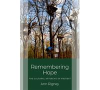 Remembering Hope The Cultural Afterlife of Protest - Ann Rigney - Oxford university press - ebook (ePub) - Livre