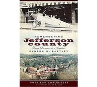 Remembering Jefferson County, American Chronicles Randon W. Bartley (Auteur)
