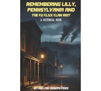Remembering Lilly, Pennsylvania and the Ku Klux Klan Riot