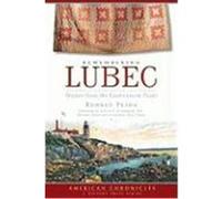 Remembering Lubec, American Chronicles Ronald Pesha (Auteur)