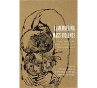 Remembering Mass Violence Steven High, Edward Little, Thi Ry Duong (Auteur)