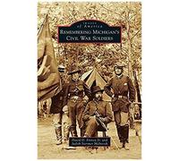 Remembering Michigan's Civil War Soldiers