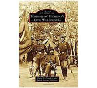 Remembering Michigan's Civil War Soldiers