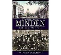 Remembering Minden, American Chronicles John Agan (Auteur)