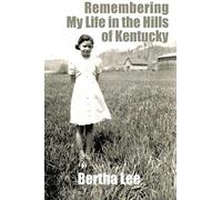 Remembering My Life In The Hills Of Kentucky