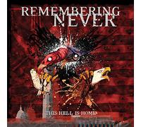 Remembering Never - This Hell Is Home