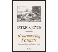 Remembering Peasants - Patrick Joyce - TBSPenguin Random House Wholesale - Livre en Anglais - Hardback Patrick JoycePatrick Joyce (Auteur)