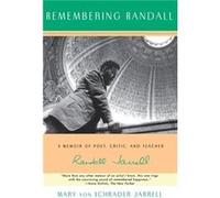 Remembering Randall A Memoir of Poet Critic and Teacher Randall Jarrell by Mary Jarrell Mary Von Schrad Jarrell (Auteur)