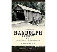 Remembering Randolph County, American Chronicles a History Press Series Chip Womick (Auteur)