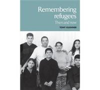 Remembering Refugees by Tony Kushner Tony Kushner (Auteur)