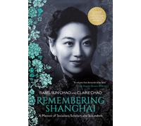 Remembering Shanghai: A Memoir of Socialites, Scholars and Scoundrels NEUF