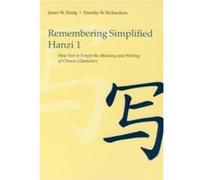 Heisig & Richardson – Remembering Simplified Hanzi – Livre 1 – Ne pas oublier sens et écriture