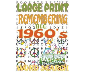 Remembering the 1960's Word Search: Over 200 one-page puzzles, each featuring 9 groovy words straight from the 60s. All things sixties: peace signs, ... and more. Perfect for adults and seniors