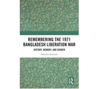 Remembering the 1971 Bangladesh Liberation War History, Memory, and Gender - Shamika Shabnam - Routledge - ebook (ePub) - Livre