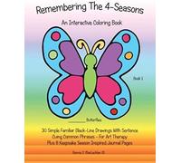 Remembering The 4-Seasons - Book 1: Interactive Coloring And Activity Book For People With Dementia, Alzheimer's, Stroke, Brain Injury And Other Cogni