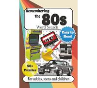 Remembering the 80s Word Search Puzzle Book: Word Searches with Easy to Read Print about Music, Fashion, Trends and More| 6x9 inches, 110 pages| 50+ puzzles... Gifts for Holidays, Vacations, etc