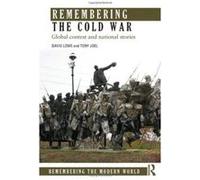 Remembering the Cold War: Global Contest and National Stories (Remembering the Modern World) - [Version Originale] Inconnu (Auteur)