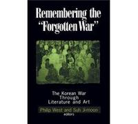 Remembering the Forgotten War by Donald Gregg