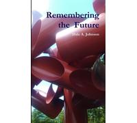 Remembering The Future