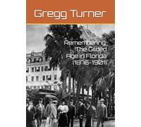Remembering, The Gilded Age in Florida (1876-1901)