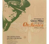 Remembering The Glenn Miller Army Air Corps Orches