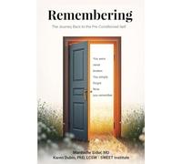 Remembering: The Journey Back to the Pre-Conditioned Self