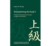 Remembering the Kanji 3 by James W. Heisig James W Heisig, (Auteur)