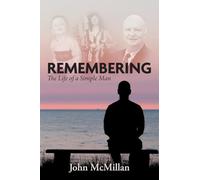 Remembering: The Life of a Simple Man