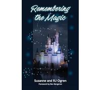 Remembering the Magic: More Stories of Our Walt Disney World Careers