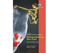 Remembering the Past: Critical Perspectives on the Anti-Sikh Violence of 1984