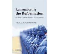 Remembering the Reformation - Thomas Albert Howard - Oxford University Press - Livre en Anglais - Paperback Thomas Albert HowardThomas Albert Howard (Auteur)