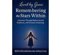 Remembering the Stars Within: A Journey through Bashar, Sacred Traditions and Personal Awakening