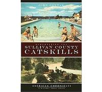 Remembering the Sullivan County Catskills John Conway (Auteur)