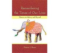 Remembering the Times of Our Lives, The Developing Mind Series Patricia J. Bauer (Auteur)