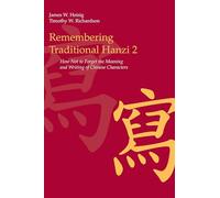 Heisig & Richardson – Hanzi traditionnels 2 – Sens et écriture