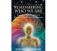 Remembering Who We Are: Laarkmaa's Guidance on Healing the Human Condition