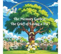 Remembering with Love Pierre & Paris and the Memory Garden: Understanding grief, honoring those we love, and recognizing the comfort new relationships ... A story about loss, feelings, and emotions.
